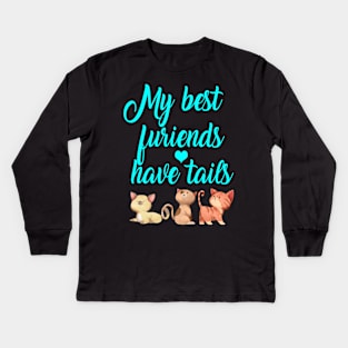 My Best Furiends have Tails Kids Long Sleeve T-Shirt